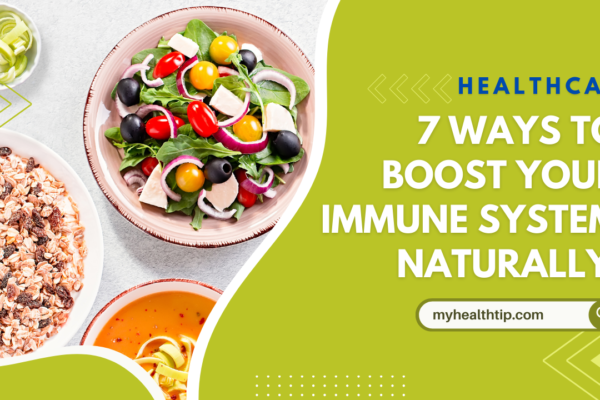 7 Ways to Boost Your Immune System Naturally