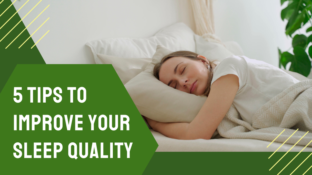 5 Tips to Improve Your Sleep Quality