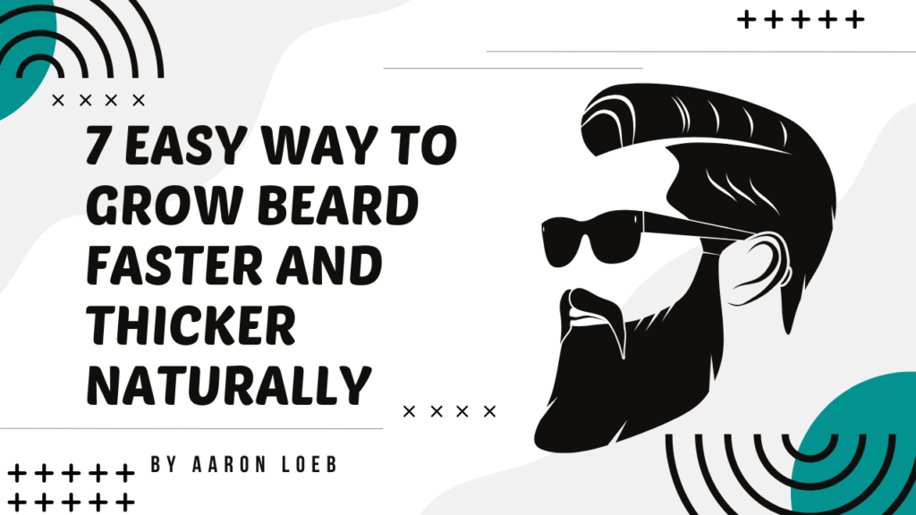 Discover 7 easy and natural ways to grow your beard faster and thicker. From proper nutrition to effective grooming, achieve the beard of your dreams with these simple tips.