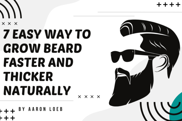 Discover 7 easy and natural ways to grow your beard faster and thicker. From proper nutrition to effective grooming, achieve the beard of your dreams with these simple tips.