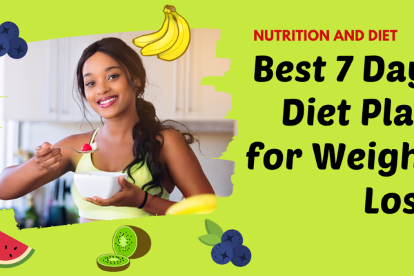 The Best 7 Day Diet Plan for Weight Loss