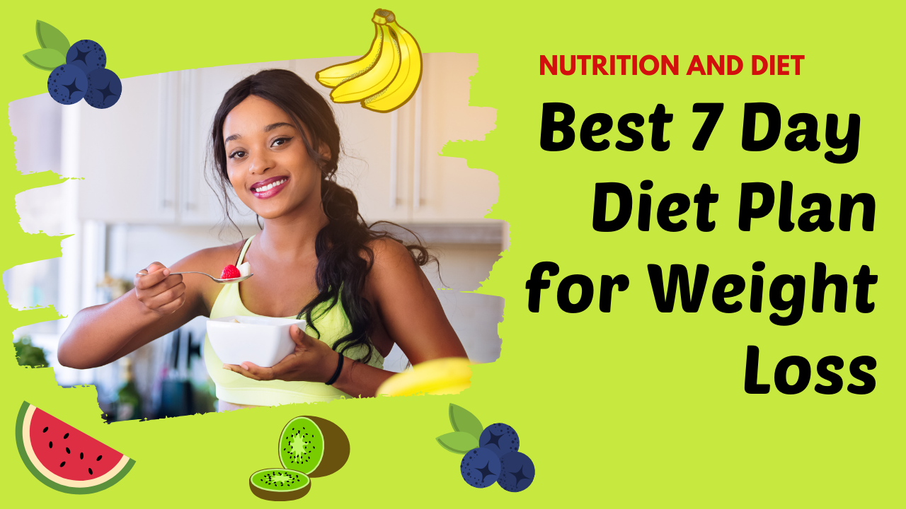 The Best 7 Day Diet Plan for Weight Loss